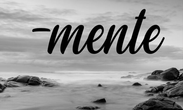 ADVERBIOS TERMINADOS EN -MENTE