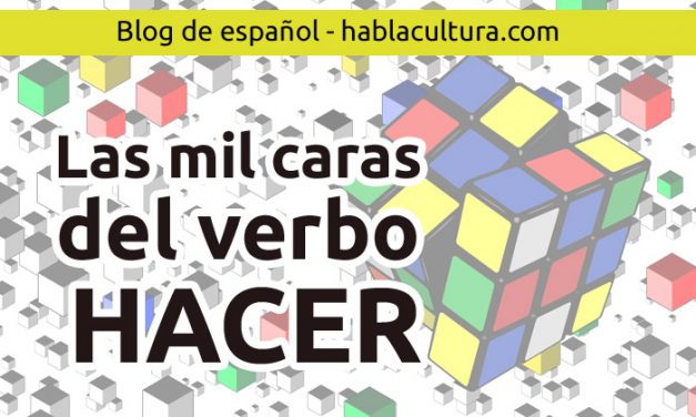 LAS MIL CARAS DEL VERBO «HACER»